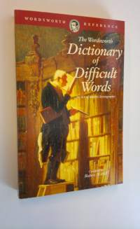 The Wordsworth Dictionary of Difficult Words - An A-Z of Esoteric Lexicography (ERINOMAINEN)