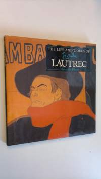 The life and works of Lautrec