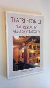 Teatri Storici - Dal restauro allo spettacolo