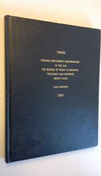 Proving employment discrimination in the USA : The burden in disparate treatment and disparate impact cases (ERINOMAINEN)