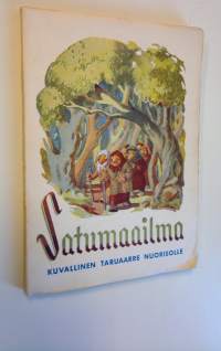 Satumaailma : kuvallinen satuaarre (taruaarre) nuorisolle - kuudeskolmatta vuosikerta