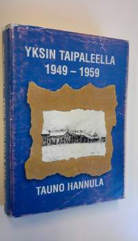 Yksin taipaleella 1949-1959 (signeerattu)