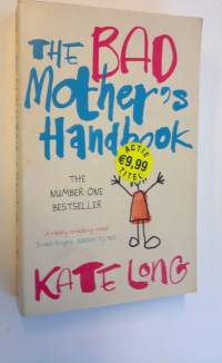 The bad mother&#039;s handbook