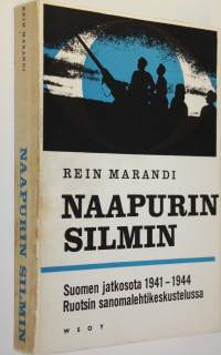 Naapurin silmin - Suomen jatkosota 1941-1944 Ruotsin sanomalehtikeskustelussa