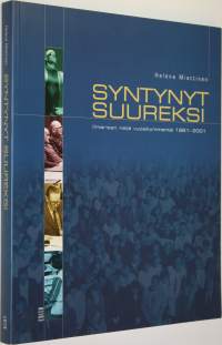 Syntynyt suureksi : Ilmarisen neljä vuosikymmentä 1961-2001