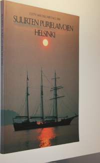 Suurten purjelaivojen Helsinki : juhlakirja = De stora segelfartygens Helsingfors : jubileumsbok = The tall ships in Helsinki : a commemorative book