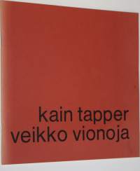 Kain Tapper, Veikko Vionoja : veistoksia, maalauksia, piirustuksia Helsingin taidehalli 20.11. - 5.12.1971