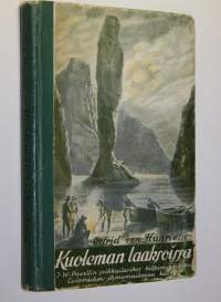 Kuoleman laaksoissa : J W Powellin seikkailukas tutkimusmatka halki Coloradon ihmemaailman