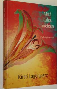 Mitä tulee mieleen : psykologin esseitä