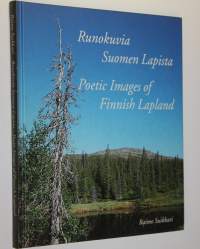 Runokuvia Suomen Lapista = Poetic images of Finnish Lapland