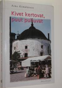 Kivet kertovat, puut puhuvat