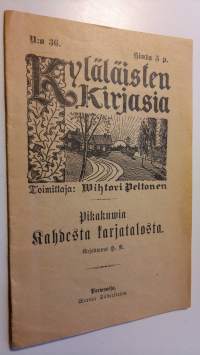 Pikakuvia kahdesta karjatalosta : Kyläläisten kirjasia 36 (1903)