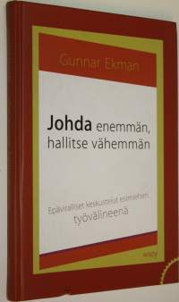 Johda enemmän, hallitse vähemmän : epäviralliset keskustelut esimiehen työvälineenä