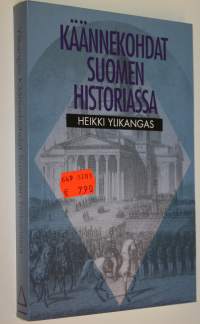 Käännekohdat Suomen historiassa : pohdiskeluja kehityslinjoista ja niiden muutoksista uudella ajalla