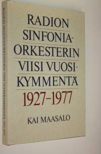 Radion sinfonia-orkesterin viisi vuosikymmentä 1927-1977