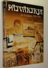 Päiväkirja Itä-Karjalasta 1941-1944 : akvarelleja, piirroksia, valokuvia ja kenttäpostikirjeitä Aunuksen kannakselta 1941-1944