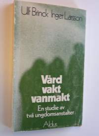 Vård, vakt, vanmakt
