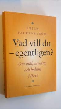 Vad vill du - egentligen?