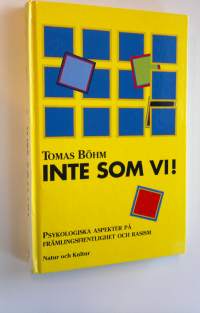 Inte som vi! - psykologiska aspekter pä främlingsfientlighet och rasism