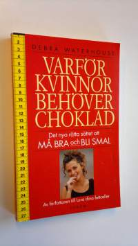 Varför kvinnor behöver choklad