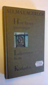 Herr Arnes penningar ; Liljecronas hem ; Körkarlen