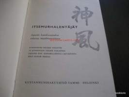 Itsemurhalentäjät - Japanin Kamikazejoukot II maailmasodassa
