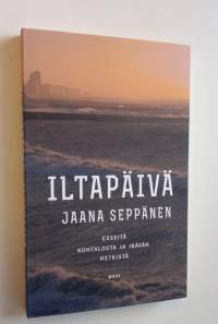 Iltapäivä : esseitä kohtalosta ja ikävän hetkistä (UUSI)