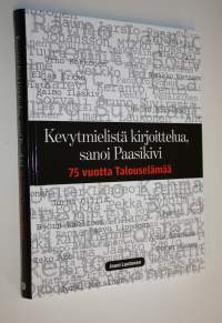 Kevytmielistä kirjoittelua sanoi Paasikivi : 75 vuotta Talouselämää (ERINOMAINEN)