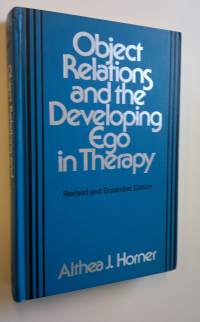 Object relations and the developing ego in therapy - Revised and expanded edition