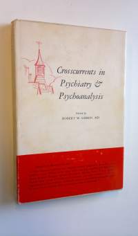 Crosscurrents in psychiatry &amp; psychoanalysis