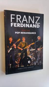 Franz Ferdinand and the pop renaissance