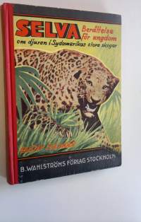 Selva - om djuren i Sydamerikas stora skogar