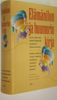 Elämänilon ja huumorin kirja : hyvän tuulen kirja kaikille ikäkausille ja kaikkiin elämänvaiheisiin