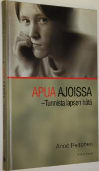 Apua ajoissa : tunnista lapsen hätä (lukematon)