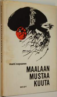 Maalaan mustaa kuuta : Runoja