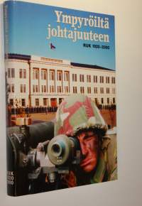 Ympyröiltä johtajuuteen : Reserviupseerikoulun 80-vuotisjuhlakirja : 1920-2000