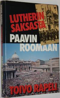 Lutherin Saksasta paavin Roomaan