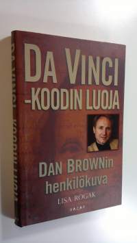 Da Vinci -koodin luoja : Dan Brownin henkilökuva