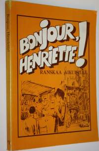 Bonjour, Henriette!