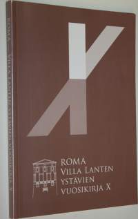 Roma : Villa Lanten ystävien vuosikirja X
