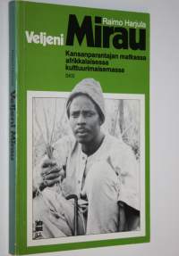 Veljeni Mirau : kansanparantajan matkassa afrikkalaisessa kulttuurimaisemassa