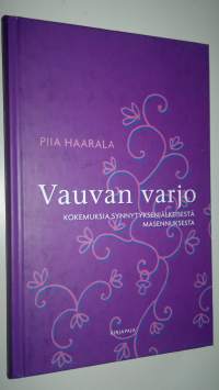 Vauvan varjo : kokemuksia synnytyksenjälkeisestä masennuksesta (UUSI)
