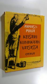 Keisari kuninkaan vatsassa : mainontaa ja propagandaa Aatamista Phineas Barnumiin