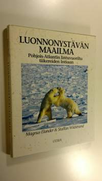 Luonnonystävän maailma : Pohjois-Atlantin lintuvuorilta tiikereiden Intiaan