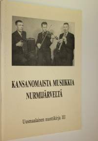 Kansanomaista musiikkia Nurmijärveltä