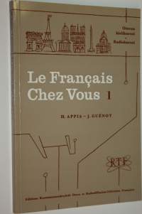Le francais chez vous 1 = Ranskaa kotona 1