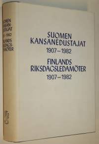 Suomen kansanedustajat 1907-1982 = Finlands riksdagsledamöter 1907-1982