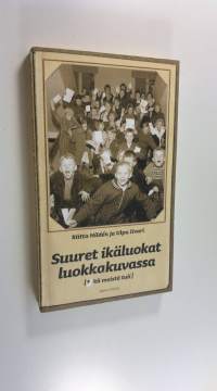 Suuret ikäluokat luokkakuvassa : mitä meistä tuli (UUSI)