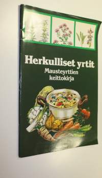 Herkulliset yrtit : mausteyrttien keittokirja