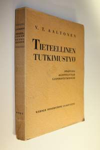 Tieteellinen tutkimustyö : opastusta aloitteleville luonnontutkijoille